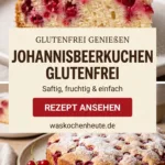 Johannisbeerkuchen glutenfrei re… 202605301752